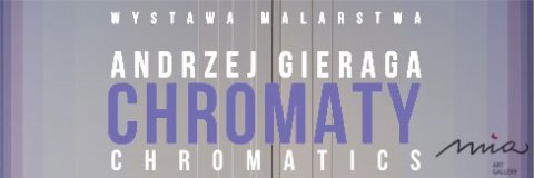 Andrzej Gieraga – „Chromaty” 